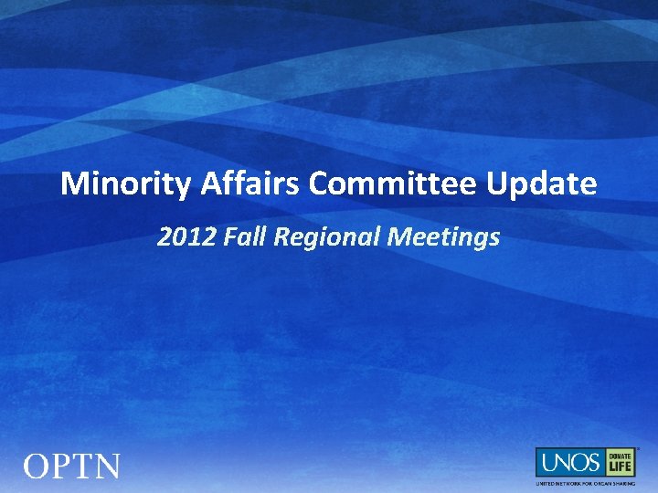 Minority Affairs Committee Update 2012 Fall Regional Meetings 