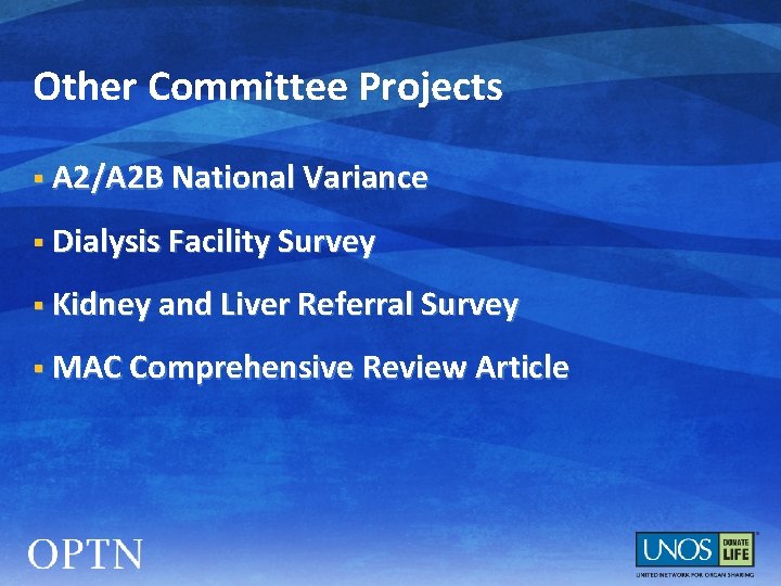 Other Committee Projects § A 2/A 2 B National Variance § Dialysis Facility Survey