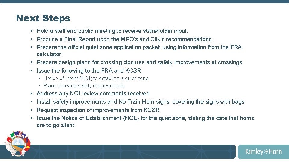 Next Steps • Hold a staff and public meeting to receive stakeholder input. •