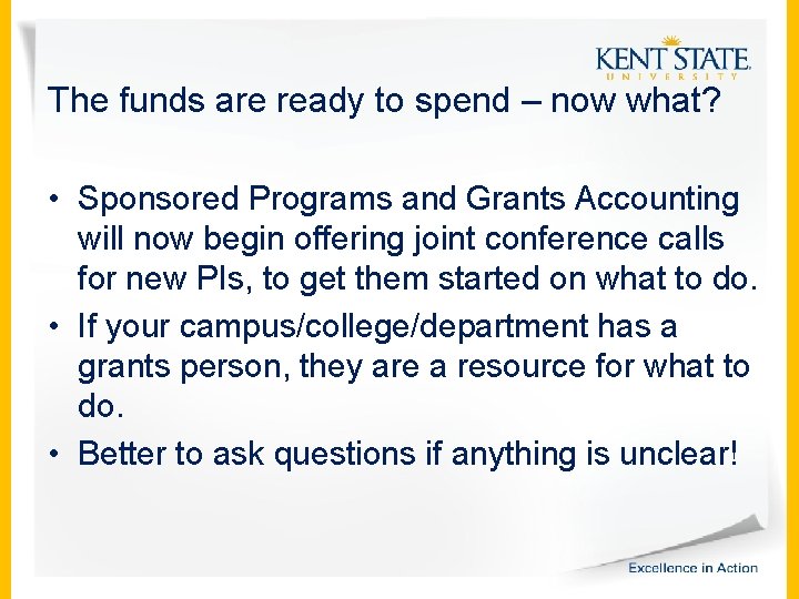 The funds are ready to spend – now what? • Sponsored Programs and Grants