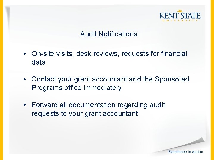 Audit Notifications • On-site visits, desk reviews, requests for financial data • Contact your