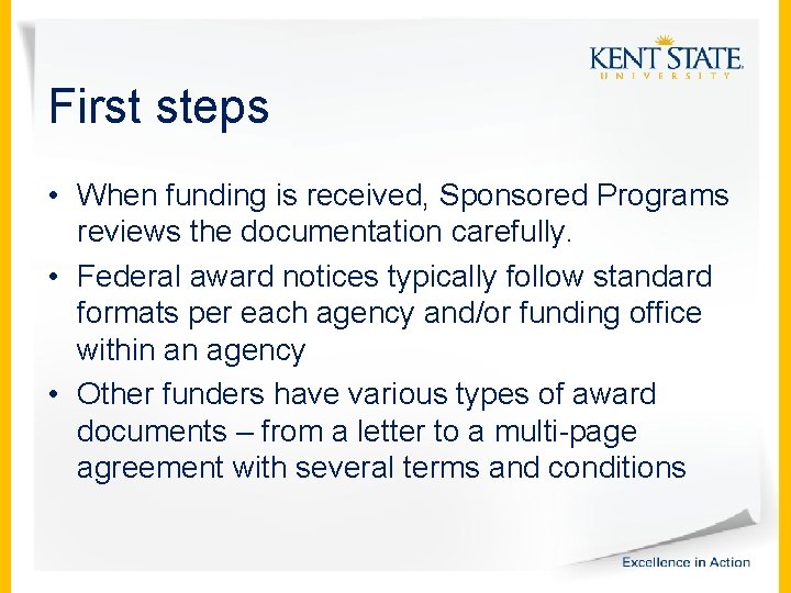 First steps • When funding is received, Sponsored Programs reviews the documentation carefully. •