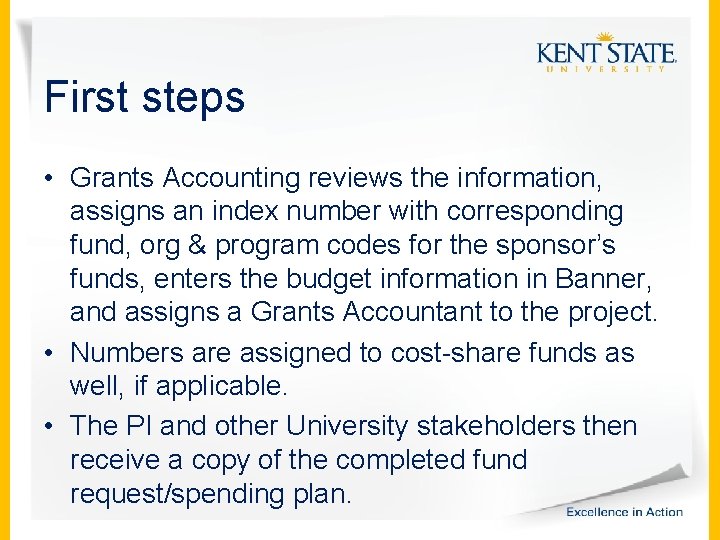 First steps • Grants Accounting reviews the information, assigns an index number with corresponding