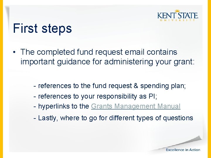 First steps • The completed fund request email contains important guidance for administering your