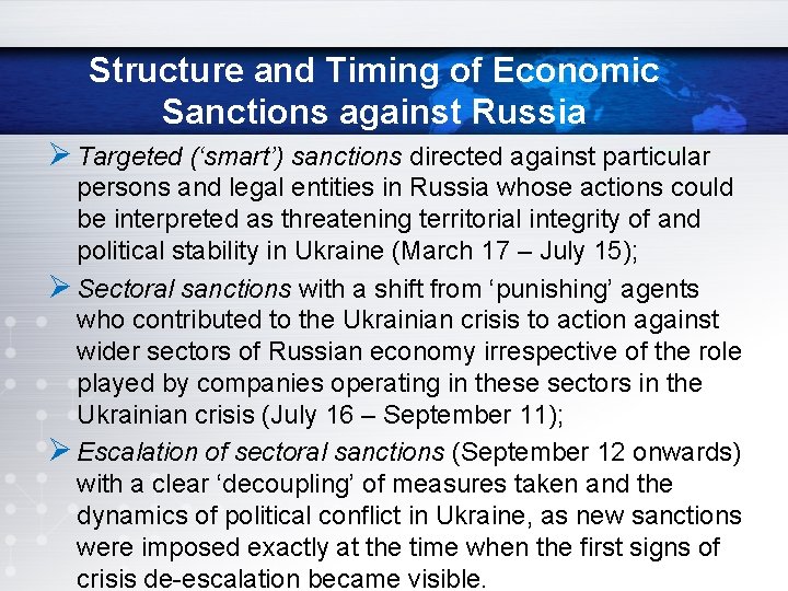 Structure and Timing of Economic Sanctions against Russia Ø Targeted (‘smart’) sanctions directed against