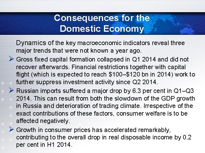 Consequences for the Domestic Economy Dynamics of the key macroeconomic indicators reveal three major Consequences for the Domestic Economy Dynamics of the key macroeconomic indicators reveal three major