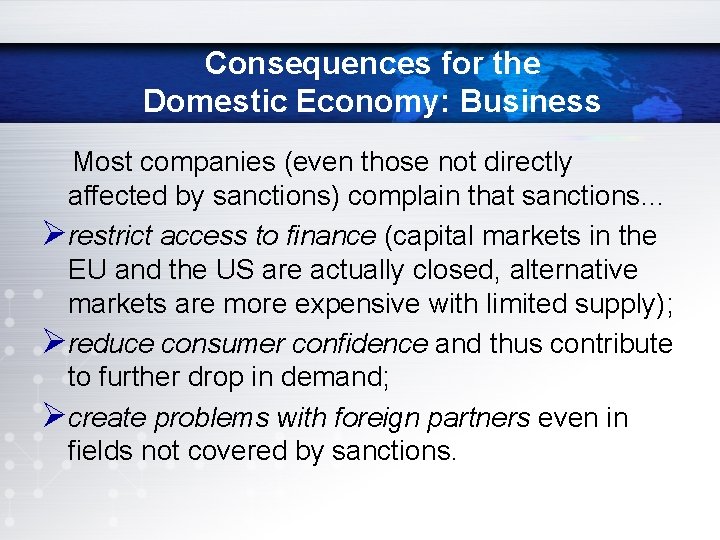 Consequences for the Domestic Economy: Business Most companies (even those not directly affected by