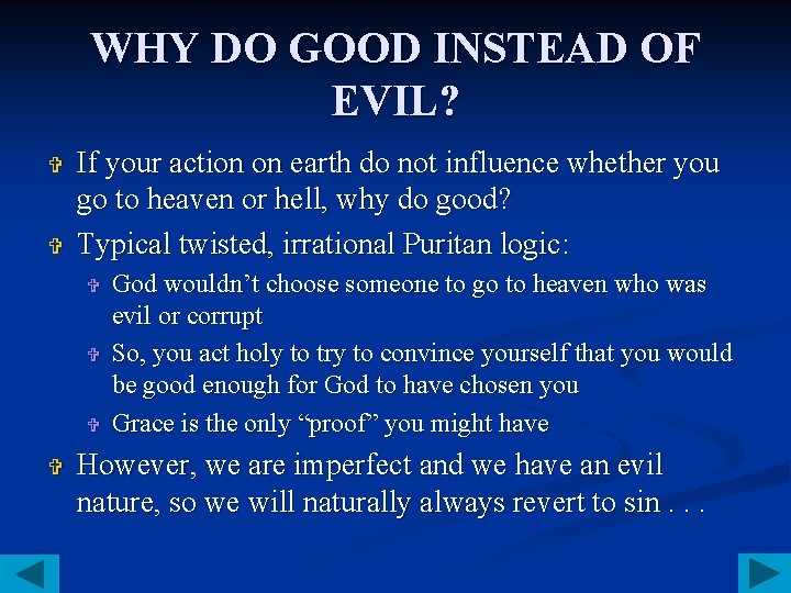 WHY DO GOOD INSTEAD OF EVIL? V V If your action on earth do