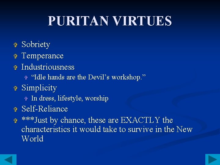 PURITAN VIRTUES V V V Sobriety Temperance Industriousness V V Simplicity V V V