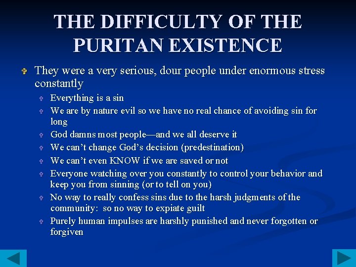 THE DIFFICULTY OF THE PURITAN EXISTENCE V They were a very serious, dour people
