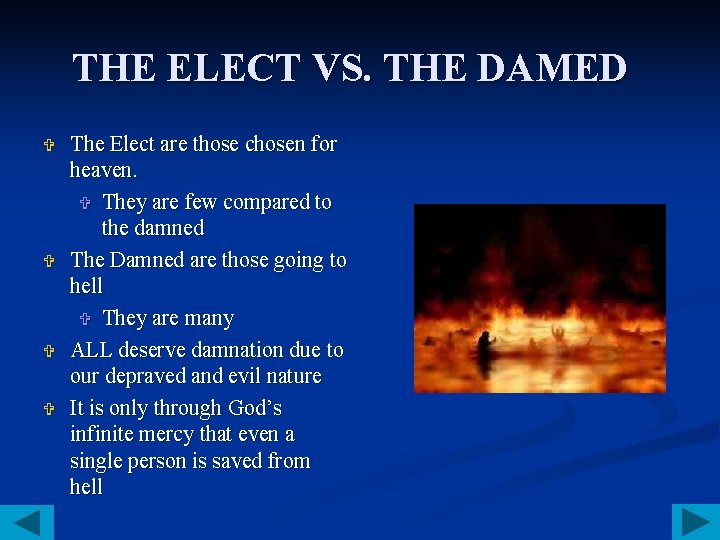 THE ELECT VS. THE DAMED V V The Elect are those chosen for heaven.