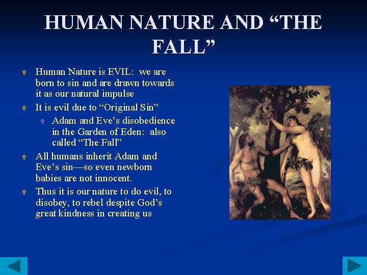 HUMAN NATURE AND “THE FALL” V V Human Nature is EVIL: we are born