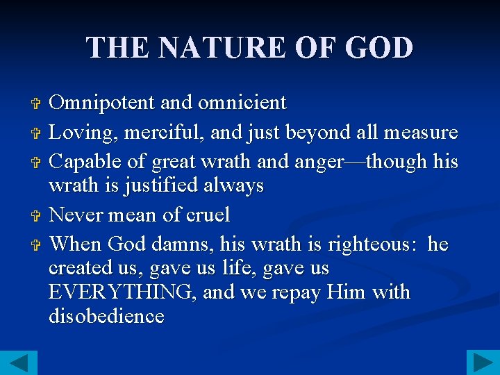 THE NATURE OF GOD Omnipotent and omnicient V Loving, merciful, and just beyond all