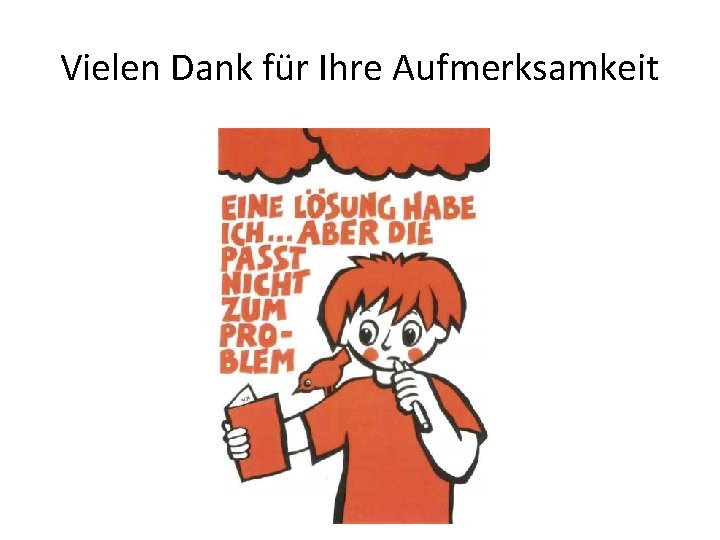 Vielen Dank für Ihre Aufmerksamkeit 