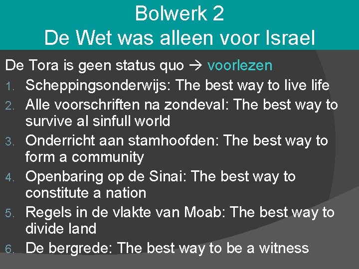 Bolwerk 2 De Wet was alleen voor Israel De Tora is geen status quo