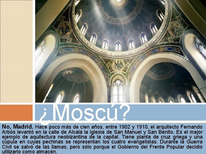 ¿Moscú? No, Madrid. Hace poco más de cien años, entre 1902 y 1910, el ¿Moscú? No, Madrid. Hace poco más de cien años, entre 1902 y 1910, el