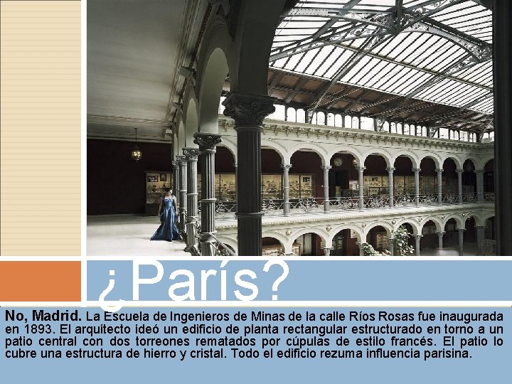 ¿París? No, Madrid. La Escuela de Ingenieros de Minas de la calle Ríos Rosas ¿París? No, Madrid. La Escuela de Ingenieros de Minas de la calle Ríos Rosas