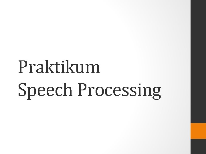 Praktikum Speech Processing 