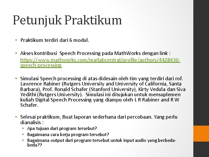 Petunjuk Praktikum • Praktikum terdiri dari 6 modul. • Akses kontribusi Speech Processing pada