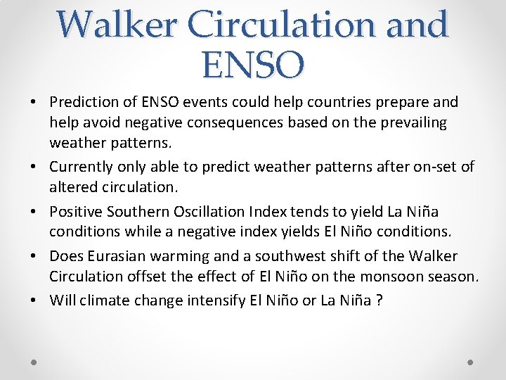 Walker Circulation and ENSO • Prediction of ENSO events could help countries prepare and