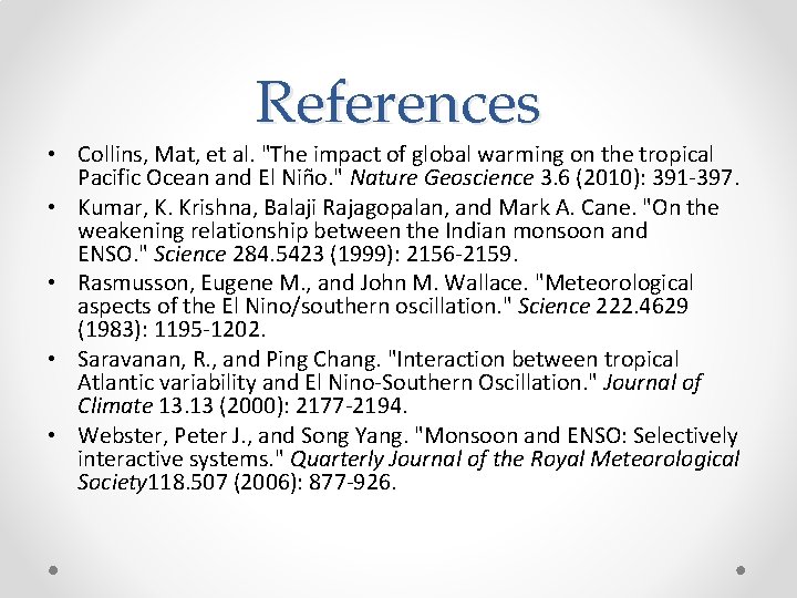 References • Collins, Mat, et al. "The impact of global warming on the tropical
