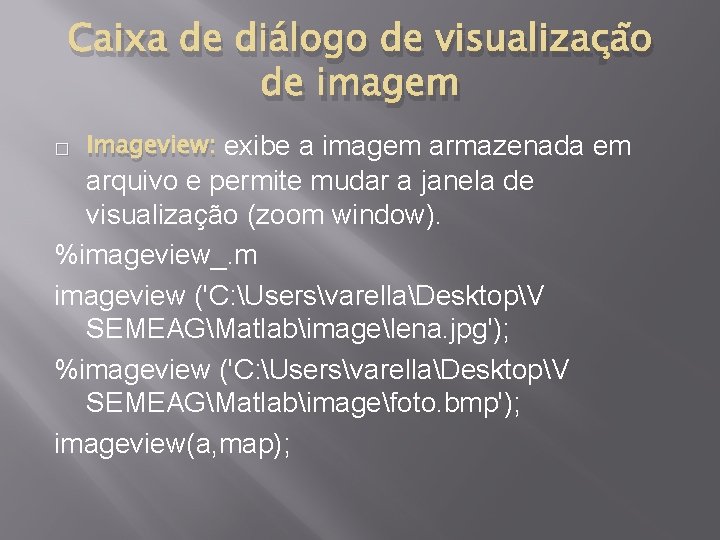 Caixa de diálogo de visualização de imagem � Imageview: exibe a imagem armazenada em