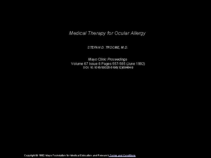 Medical Therapy for Ocular Allergy STEFAN D. TROCME, M. D. Mayo Clinic Proceedings Volume