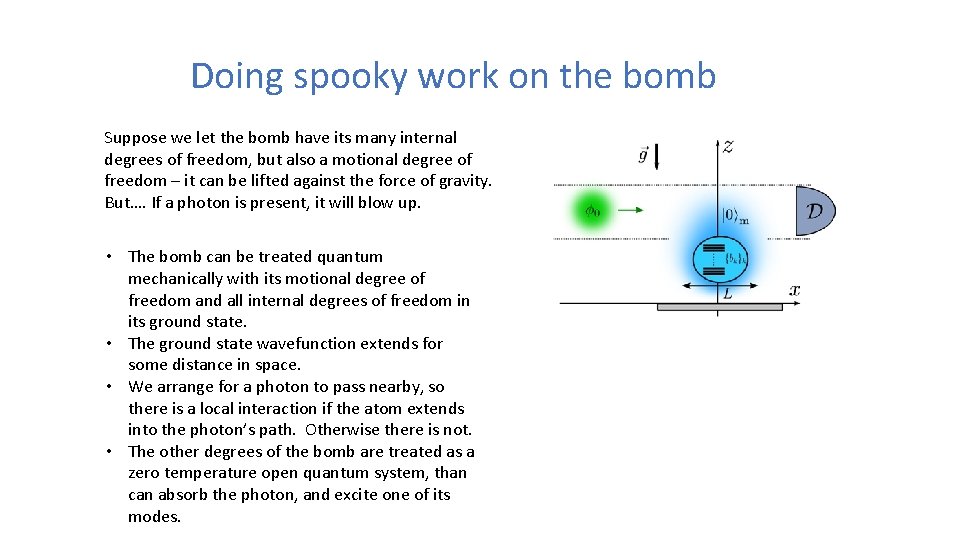 Doing spooky work on the bomb Suppose we let the bomb have its many
