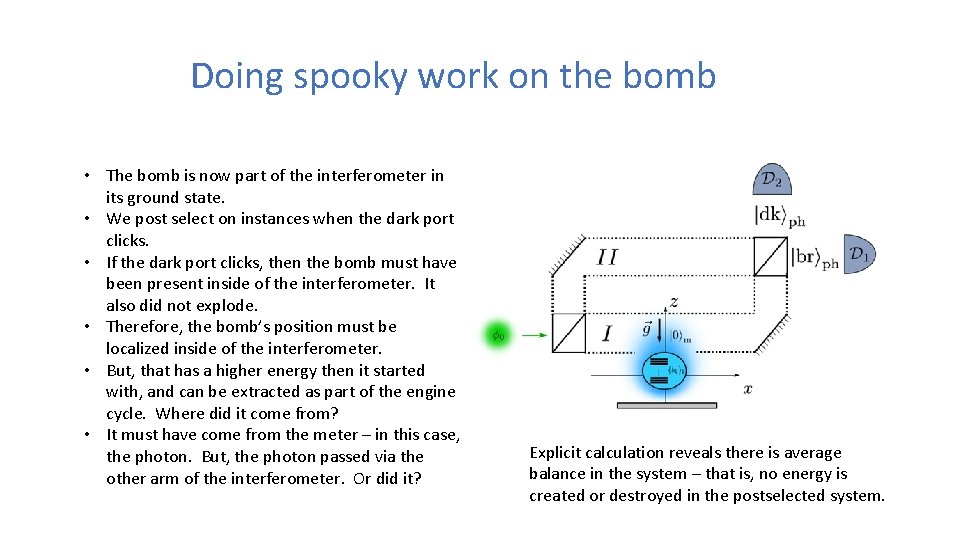 Doing spooky work on the bomb • The bomb is now part of the