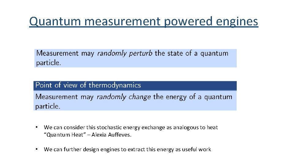 Quantum measurement powered engines • We can consider this stochastic energy exchange as analogous