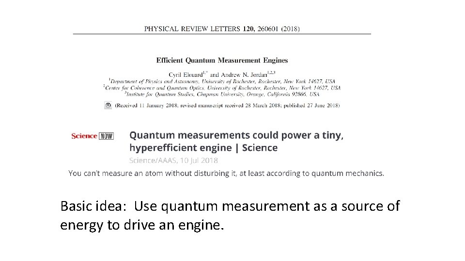 Basic idea: Use quantum measurement as a source of energy to drive an engine.