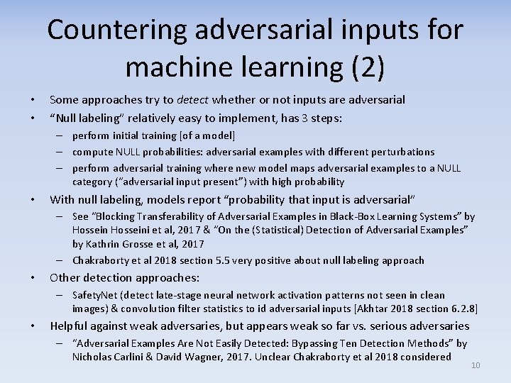 Countering adversarial inputs for machine learning (2) • • Some approaches try to detect