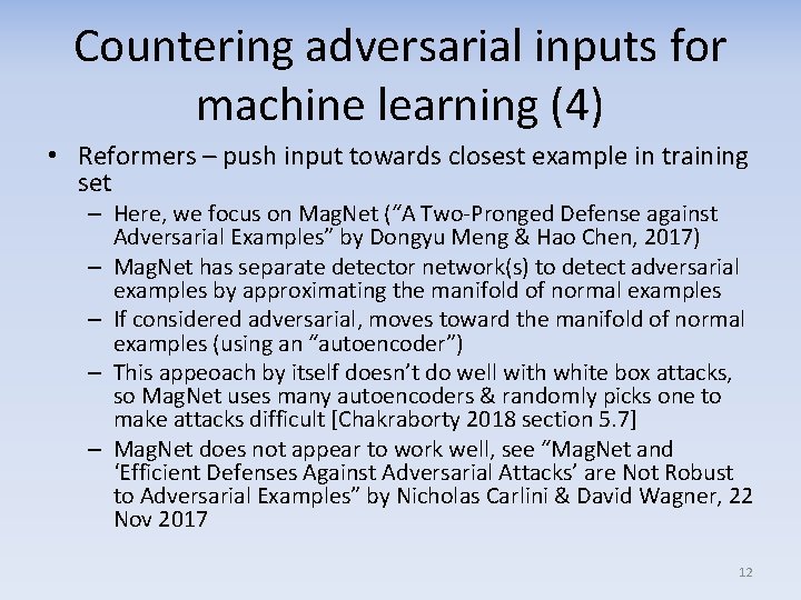 Countering adversarial inputs for machine learning (4) • Reformers – push input towards closest