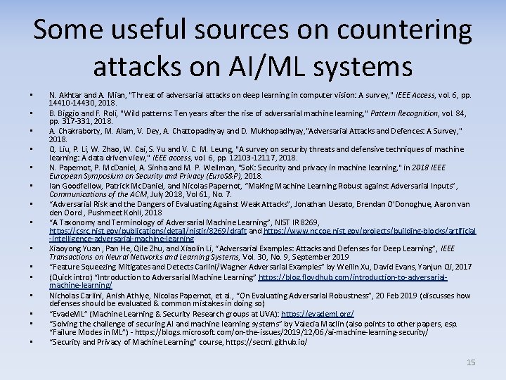Some useful sources on countering attacks on AI/ML systems • • • • N.