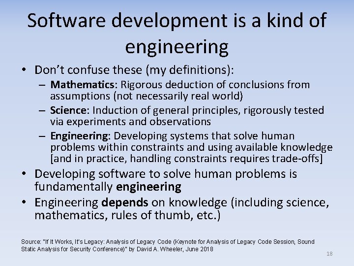 Software development is a kind of engineering • Don’t confuse these (my definitions): –