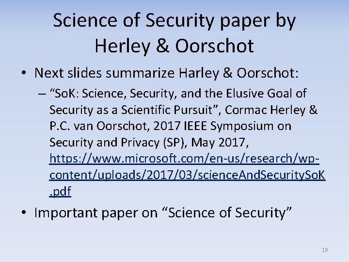 Science of Security paper by Herley & Oorschot • Next slides summarize Harley &