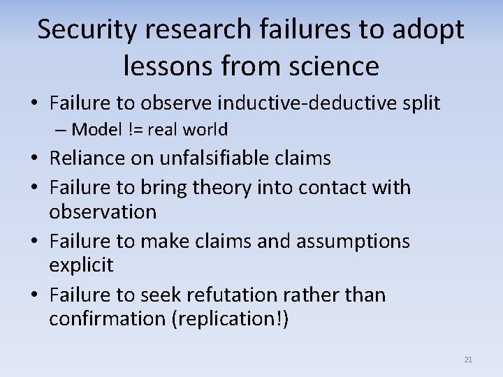 Security research failures to adopt lessons from science • Failure to observe inductive-deductive split