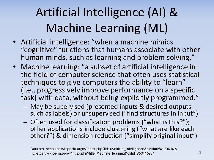 Artificial Intelligence (AI) & Machine Learning (ML) • Artificial intelligence: “when a machine mimics