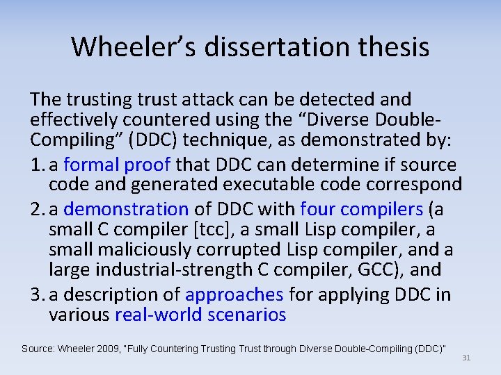 Wheeler’s dissertation thesis The trusting trust attack can be detected and effectively countered using