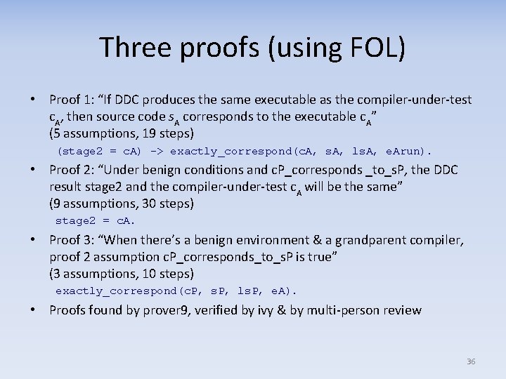 Three proofs (using FOL) • Proof 1: “If DDC produces the same executable as
