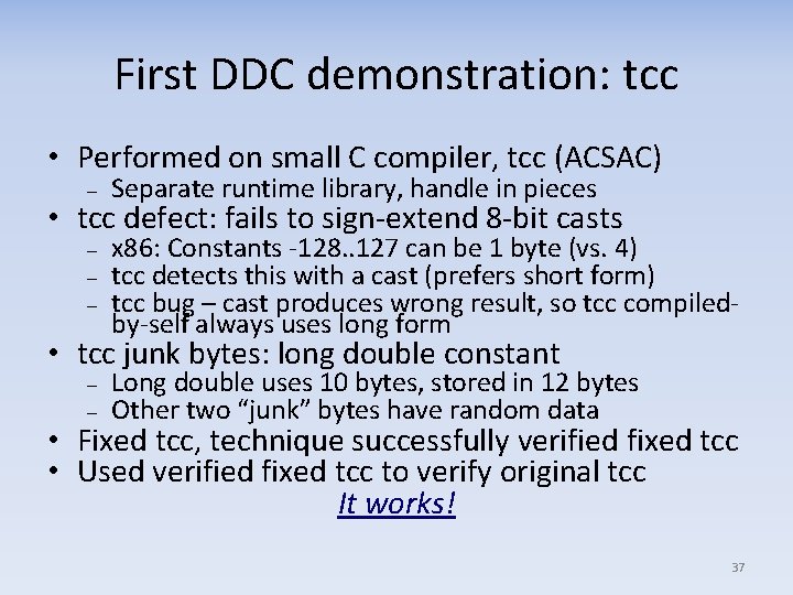 First DDC demonstration: tcc • Performed on small C compiler, tcc (ACSAC) – Separate