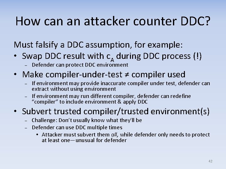 How can an attacker counter DDC? Must falsify a DDC assumption, for example: •