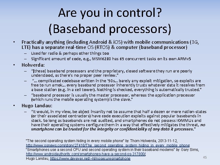 Are you in control? (Baseband processors) • Practically anything (including Android & i. OS)