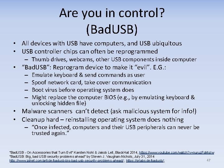 Are you in control? (Bad. USB) • All devices with USB have computers, and
