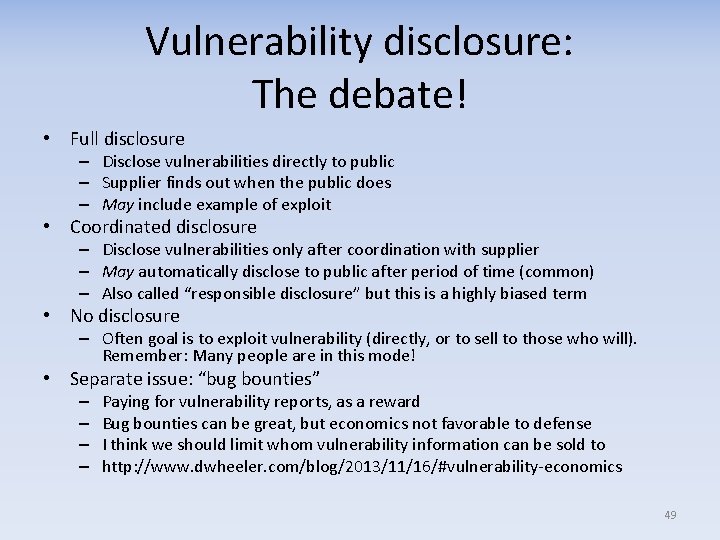 Vulnerability disclosure: The debate! • Full disclosure – Disclose vulnerabilities directly to public –