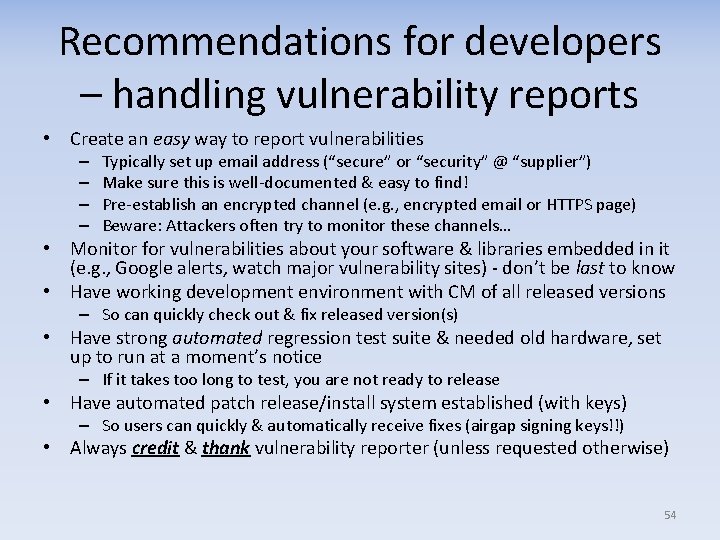 Recommendations for developers – handling vulnerability reports • Create an easy way to report