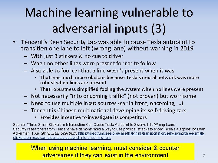 Machine learning vulnerable to adversarial inputs (3) • Tencent’s Keen Security Lab was able