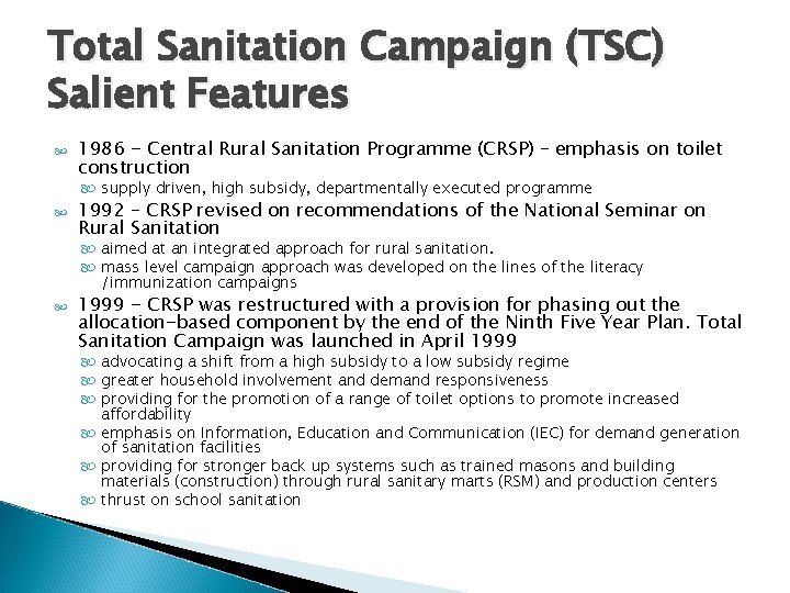 Total Sanitation Campaign (TSC) Salient Features 1986 - Central Rural Sanitation Programme (CRSP) –