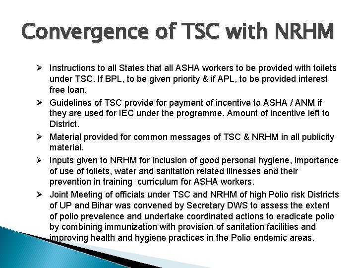 Convergence of TSC with NRHM Ø Instructions to all States that all ASHA workers