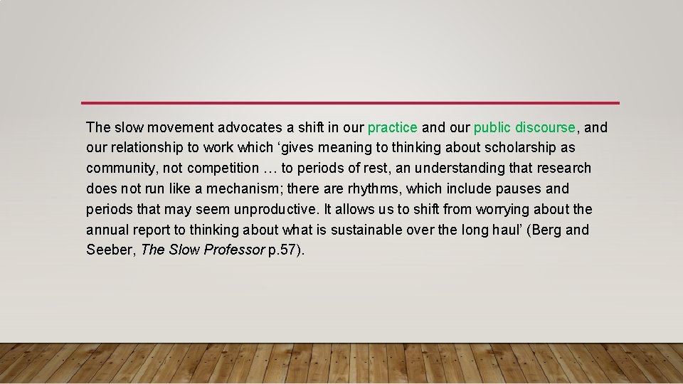 The slow movement advocates a shift in our practice and our public discourse, and